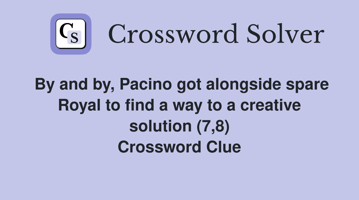 By and by, Pacino got alongside spare Royal to find a way to a creative